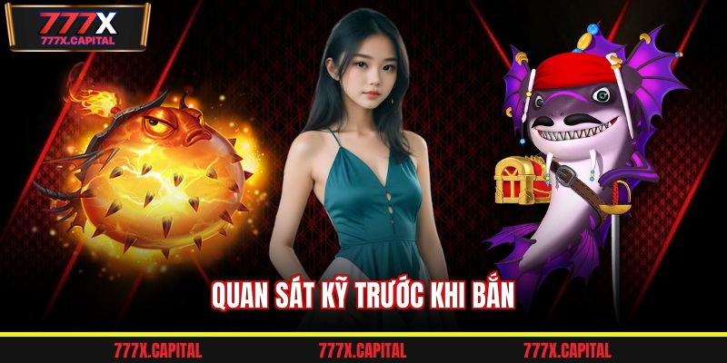 Quan sát kỹ trước khi bắn